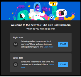 YouTube Live Control Room with options to select START for Right now or Later date.