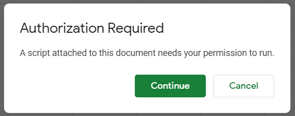 A screenshot of a Google Sheets dialog popup reading 'Authorization Required. A script attached to this document needs your permission to run.' Buttons allow the user to Continue or Cancel.