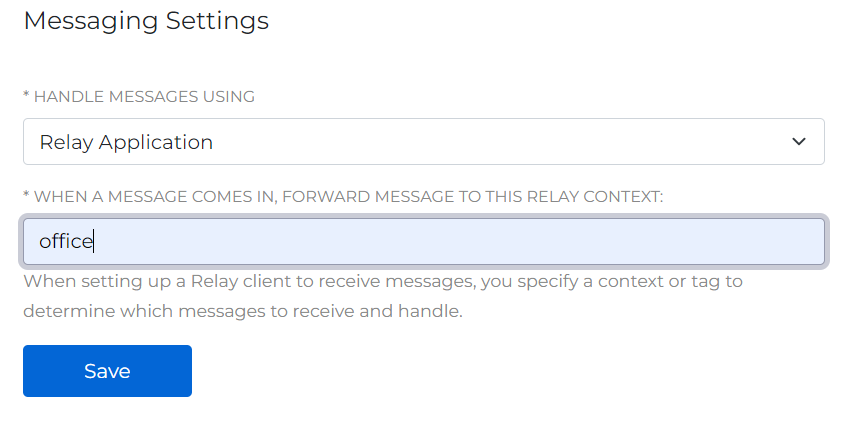 A screenshot of the Messaging Settings page. 'Handle Messages Using' is set to Relay Application. 'When a Message Comes In, Forward Message to this Relay Context' is set to 'office'.
